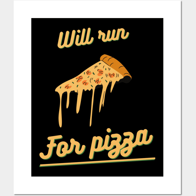 Will run for pizza Wall Art by Pajs